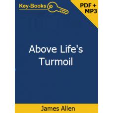 Above Life's Turmoil Audiobook and eBook by James Allen Above Life's Turmoil Audiobook and eBook by James Allen