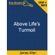 Above Life's Turmoil Audiobook and eBook by James Allen Above Life's Turmoil Audiobook and eBook by James Allen