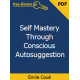 Self Mastery Through Conscious Autosuggestion eBook by Emile Coué