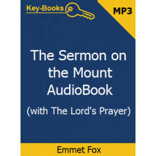 The Sermon on the Mount Audiobook (with The Lords Prayer) by Emmet Fox The Sermon on the Mount Audiobook (with The Lords Prayer) by Emmet Fox