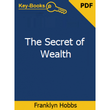 The Secret of Wealth eBook by Franklyn Hobbs