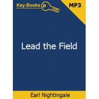 Lead the Field Audio Lecture Series by Earl Nightingale