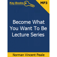 Become What You Want To Be Audio Lecture Series by Norman Vincent Peale Become What You Want To Be Audio Lecture Series by Norman Vincent Peale