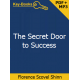 The Secret Door to Success Audiobook and eBook by Florence Scovel Shinn The Secret Door to Success Audiobook and eBook by Florence Scovel Shinn
