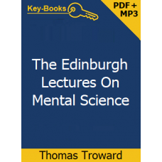 Edinburgh Lectures on Mental Science Audiobook and eBook by Thomas Troward Edinburgh Lectures on Mental Science Audiobook and eBook by Thomas Troward